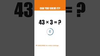 CAN YOU SOLVE IT? 43 × 3 #shorts #mentalmath