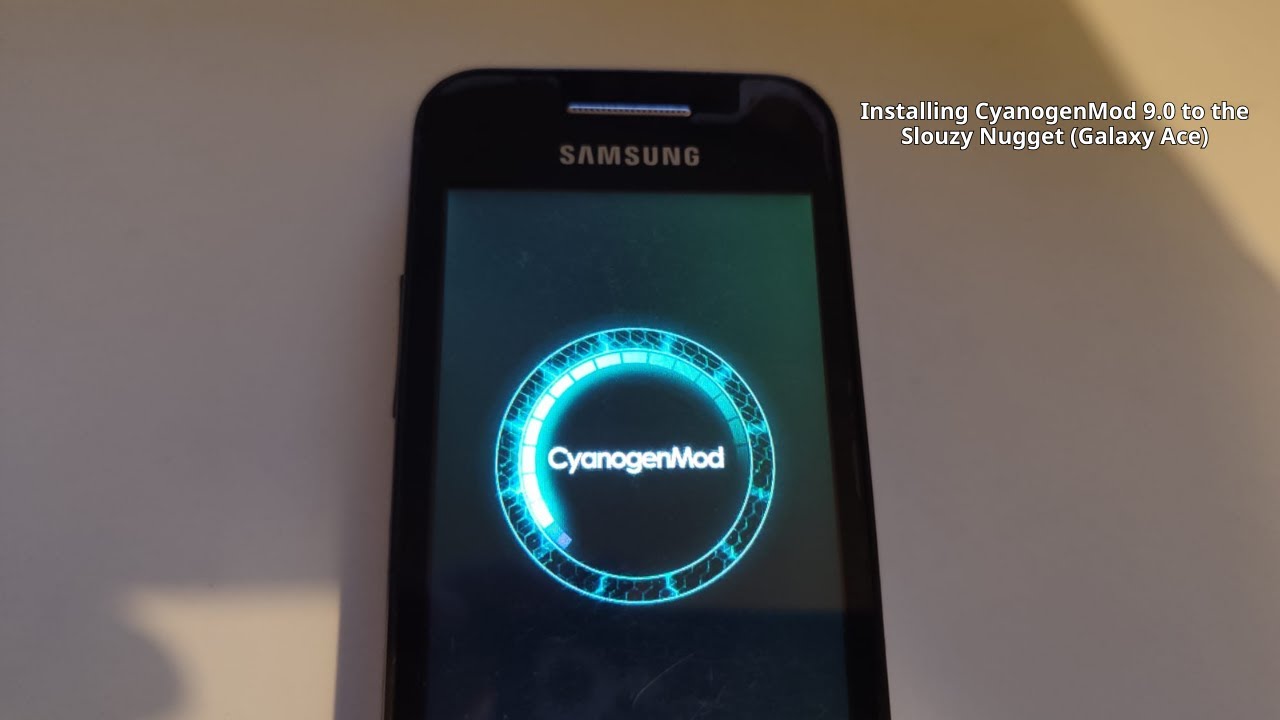 Installing CyanogenMod 9.0 to the Slouzy Nugget (Galaxy Ace)