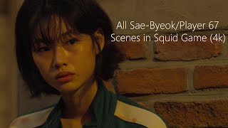 All SaeByeok/Player 67 Scenes | Squid Game(4K ULTRA HD)