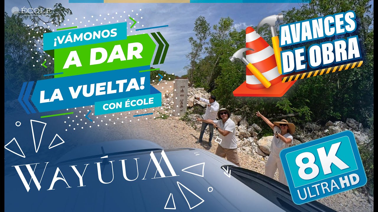 ¡Vámonos a dar la vuelta por Wayúum! 🚙 Recorrido 360º desde el Tótem hasta Privada Balam