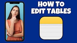 How To Edit Tables On Notes App | Step By Step Guide - Apple Notes Tutorial