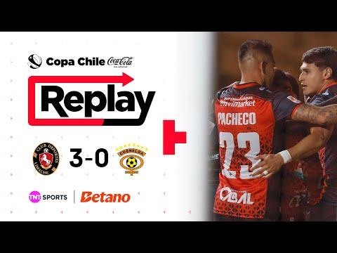 TNT Sports Replay | Deportes Limache 3 - 0 Cobreloa | Copa Chile Coca Cola Sin Azúcar