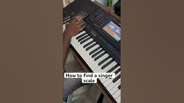 How to find a singer’s scale |keyboard |