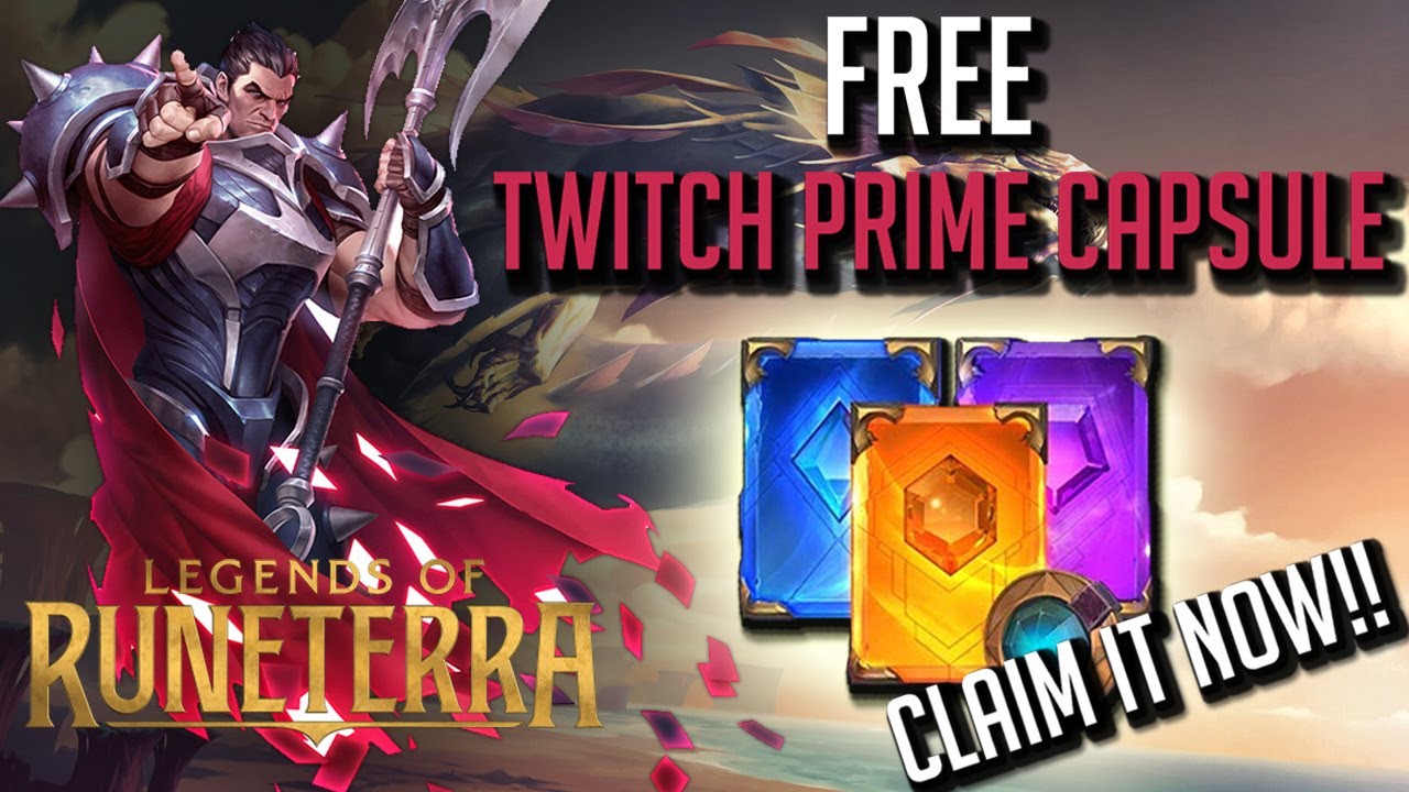 How To Claim Free Twitch Prime Capsule Legends Of Runeterra Youtube