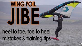 Wing Foil Jibe / Gybe: Heel to Toe, Common Mistakes, Toe to Heel & Training Tips