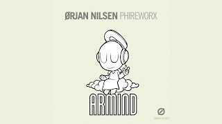 Ørjan Nilsen - PhireWorX (Original Mix)