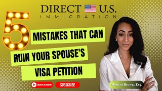 5 Mistakes That Can Ruin Your Spouse's Visa Petition | Spouse Visa USA | Direct U.S. Immigration