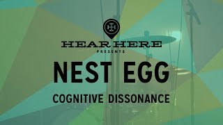 Hear Here Presents: Nest Egg - Cognitive Dissonance @HearHerePresents