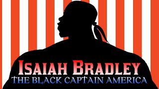 The Secret History of Isaiah Bradley, The Black Captain America