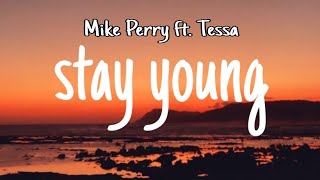 Mike Perry - Stay Young (ft. Tessa) [Lyrics]