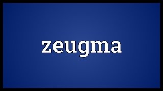 Zeugma Meaning