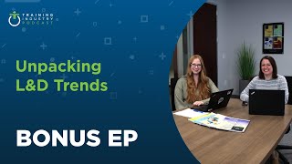 The Business of Learning, Bonus Episode: Unpacking L&D Trends