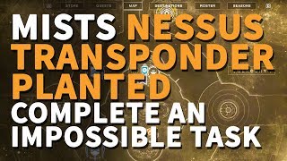 Mists Transponder planted Complete an Impossible Task Destiny 2