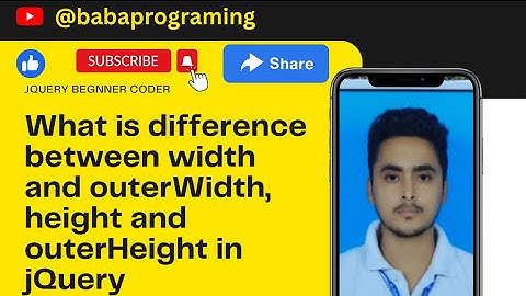 What is difference between width and outerWidth, height and outerHeight in jQuery