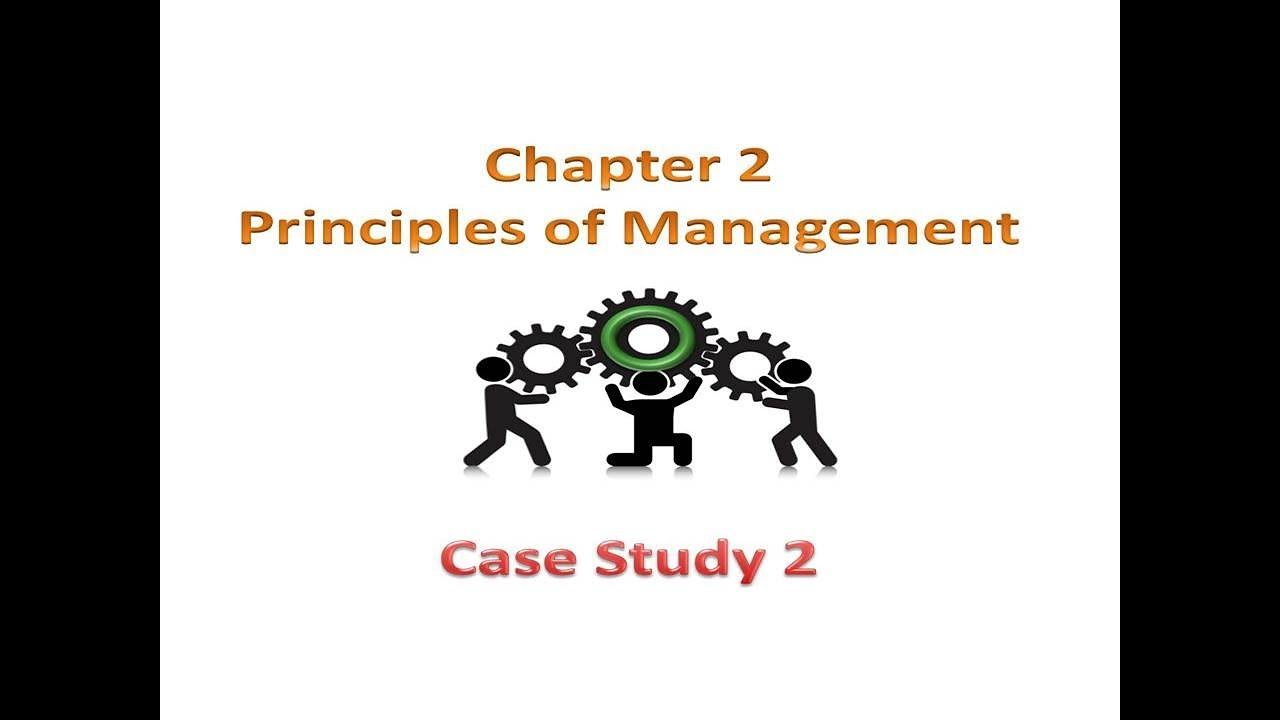 case study on principles of management with answers