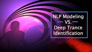 NLP Modeling vs. Deep Trance Identification