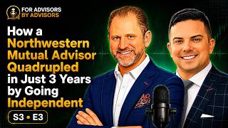 How a Northwestern Mutual Advisor Quadrupled in Just 3 Years by Going Independent