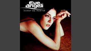 Eve Angeli - Avant De Partir (Radio Edit) [Audio HQ]