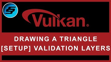 Drawing A Triangle - [SETUP] Validation Layers | Vulkan Graphics/Games Programming