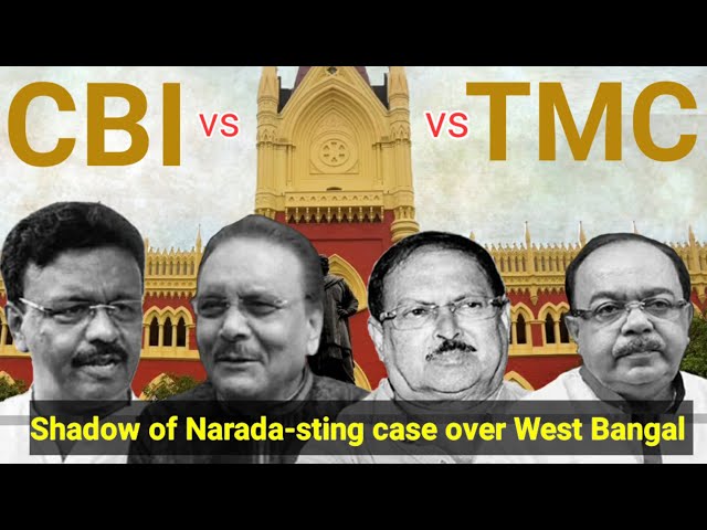 Shadow of Narada-sting case over West Bengal- CBI vs TMC vs High Court