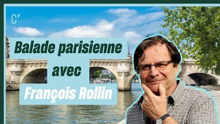 On a marché dans Paris avec François Rollin