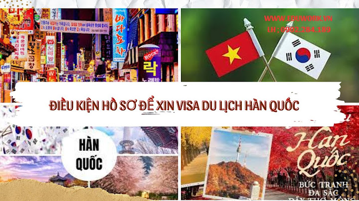 Hướng dẫn hồ sơ xin visa hàn quốc