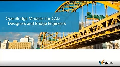 OpenBridge Modeler for CAD Designers and Bridge Engineers