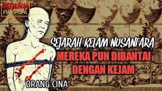 SEJARAH KELAM DI NUSANTARA!!! PEMBANTAIAN ORANG CINA DI BATAVIA!!!