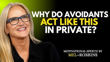 7 SHOCKING PRIVATE BEHAVIORS OF A DISMISSIVE AVOIDANT & WHAT TRIGGERS THEIR REACTION | MEL ROBBINS