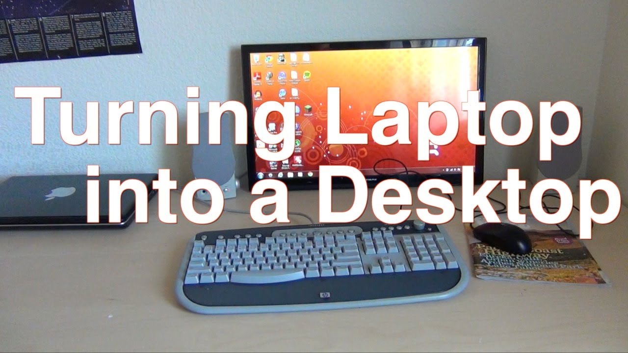 How To Use Laptop As Desktop