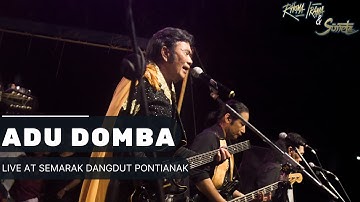RHOMA IRAMA & SONETA GROUP - ADU DOMBA (LIVE AT SEMARAK DANGDUT PONTIANAK)