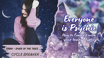 EVERYONE IS PSYCHIC - How to Connect with your Inner Mystic (Practice with Tarot!)