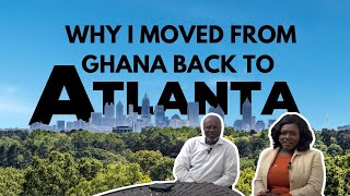 I had to move back to Atlanta from Ghana