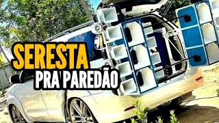 SERESTA PRA PAREDÃO 2023 REPERTÓRIO NOVO