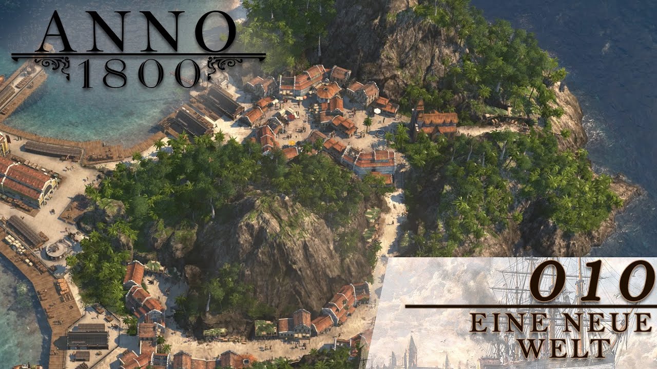 Anno 1800 Expedition In Die Neue Welt ANNO 1800 #010 ⚓ Eine neue Welt ★ Lets Play in Deutsch [PC/2K] - YouTube