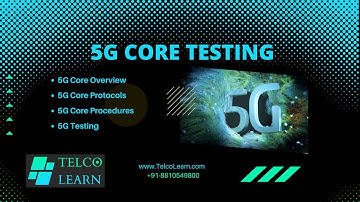 5G Core Networks Protocols and Procedures | 5G Call flow | 5G Logs | 5G testing