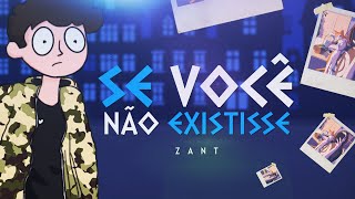 Video thumbnail of "Zant - Se Você Não Existisse (prod. Masuk)"