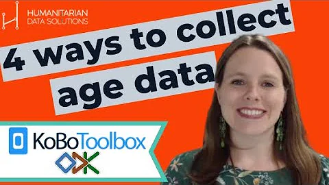 Collect Age Data in KoboToolbox and ODK - Mini-Training on 4 Methods of Data Collection