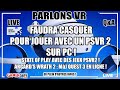 Psvr 2 sur pc  faudra casquer  state of play  jeux psvr2  asgards wrath 2  patch quest 3  qa