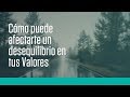 Cómo puede afectarte un Desequilibrio en tus Valores