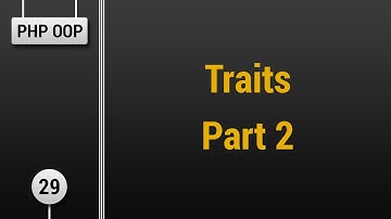 Learn Object Oriented PHP #29 - Traits Part 2