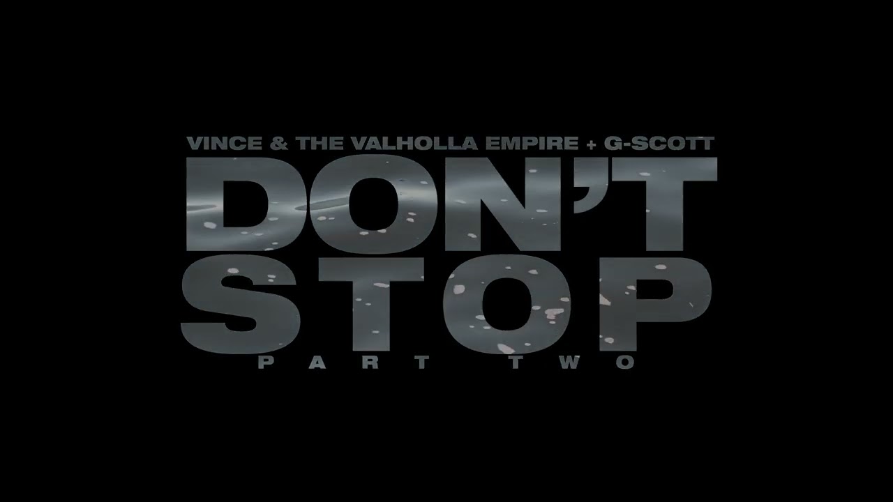 Watch Don't Stop, Part 2 - Vince & The Valholla Empire + G- Scott (Official Audio) on YouTube Watch Don't Stop, Part 2 - Vince & The Valholla Empire + G- Scott (Official Audio) on YouTube