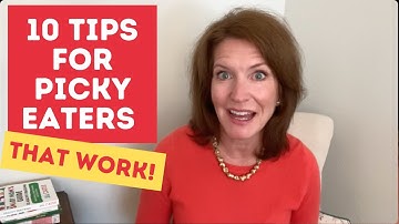 10 TIPS for PICKY EATERS | Positive Food and FEEDING STRATEGIES that WORK!