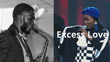 Excess Love - Mercy Chinwo | Saxophone Instrumental Cover