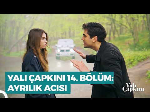 Yalı Çapkını 14. Bölüm | Ayrılık Acısı