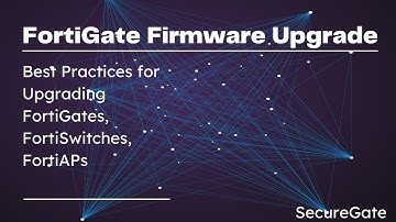 FortiGate - Updating Firmware