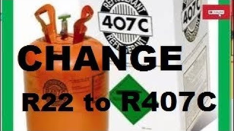 How to change r22 to r407c RETROFIT conversion in refrigeration system