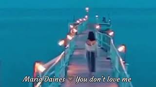 Video thumbnail of "Maria Daines 💘You don't love me"