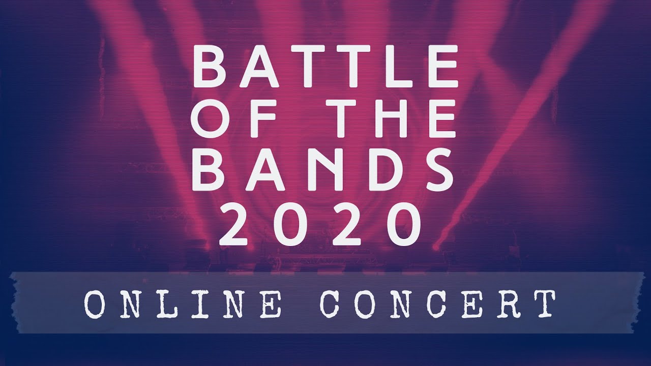 Battle Of The Bands 2020 ONLINE CONCERT YouTube