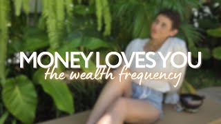 Money Loves You: Manifest Any Amount by Shifting Your Frequency 💸
